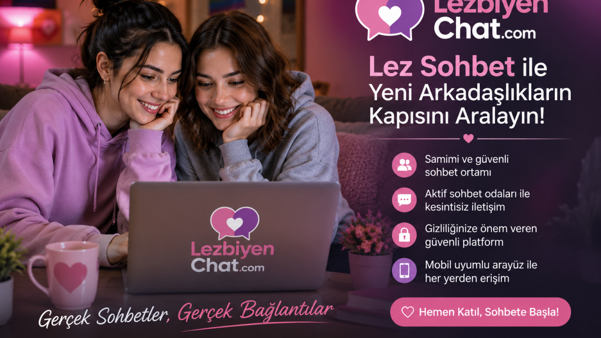 Lez Sohbet ve Arkadaşlık Ortamı